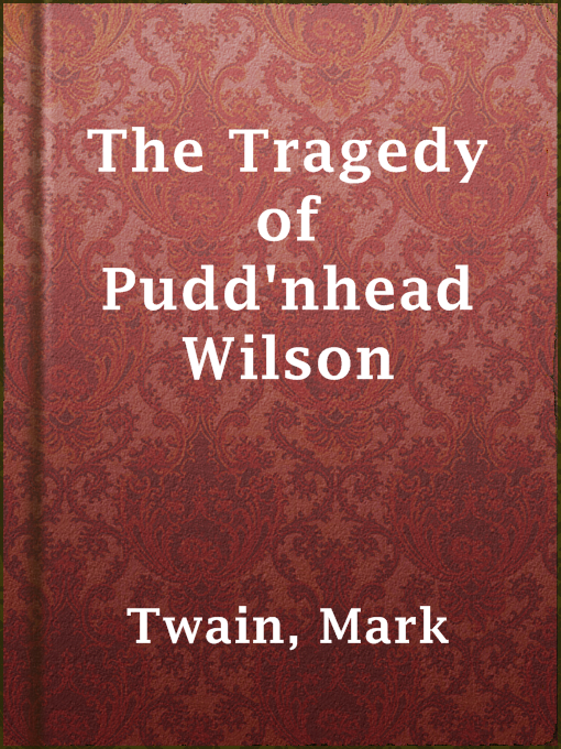 Title details for The Tragedy of Pudd'nhead Wilson by Mark Twain - Available